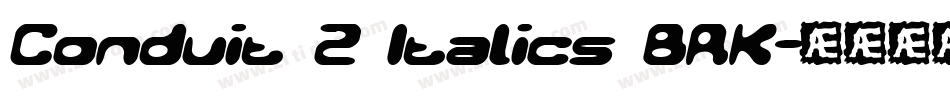 Conduit 2 Italics BRK字体转换
